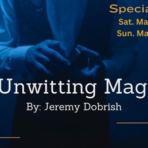 THE UNWITTING MAGICIAN Will Come to Union Arts Center