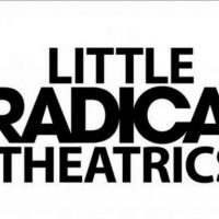 Little Radical Theatrics Announces Auditions for All Ages Community Theater…