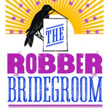 The Alchemy Theatre Reveals Cast And Creative Team For THE ROBBER BRIDEGROOM