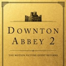 DOWNTON ABBEY 2 Will Hit Theaters This Christmas