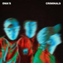 DMA'S Release New Track 'Criminals'