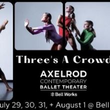 AXCBT Brings THREE'S A CROWD To Bell Works