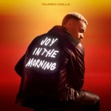 Tauren Wells Announces New Album 'Joy in the Morning'