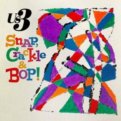 US3 Releases SNAP, CRACKLE & BOP Album