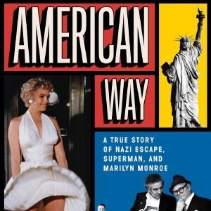 Holocaust Museum LA to Present THE AMERICAN WAY, A Book Talk Featuring Story Of…