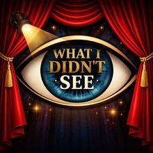 Student Blog: What I Didn't See