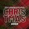 What's Playing on Broadway: Christmas Week 2025