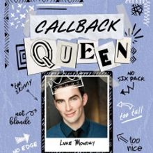 Oceanside Theatre Company Presents Luke Monday In CALLBACK QUEEN