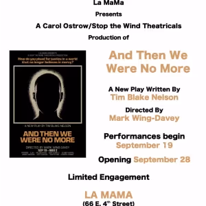 AND THEN WE WERE NO MORE to be Begin Performances at LaMaMa Tomorrow