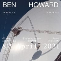 Ben Howard Global Livestream at Goonhilly Earth Station This Thursday, April 8