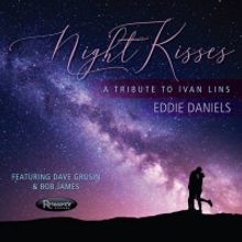 Eddie Daniels to Release New Album NIGHT KISSES