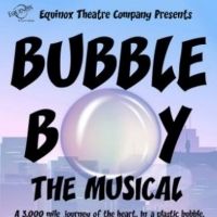 Equinox Theatre Company Presents the Regional Premiere of BUBBLE BOY: THE MUSICAL