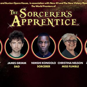 Full Cast Set for World Premiere of THE SORCERER'S APPRENTICE at Buxton Opera House