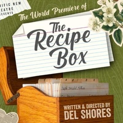 Terrific New Theatre To Present World Premiere Of THE RECIPE BOX By Del Shores