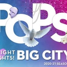 The Philly POPS Announces 2020–2021 Bright Lights! Big City! Season