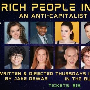 RICH PEOPLE IN SPACE: AN ANTI-CAPITALIST MUSICAL To Open At The Bughouse Theater