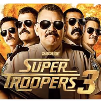 SUPER TROOPERS 3 Arrives on Digital Platforms with New Gag Reel