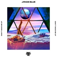 Jonas Blue & Why Don't We Release 'Don't Wake Me Up'