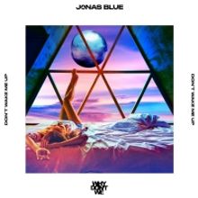 Jonas Blue & Why Don't We Release 'Don't Wake Me Up'