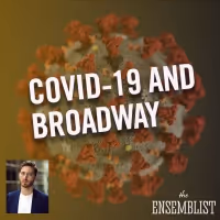 The Ensemblist Podcast Launches Series COVID-19 IN THE THEATRE; Episodes to Feature…