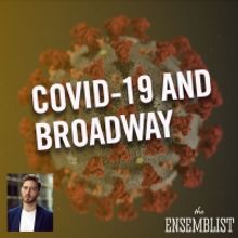 The Ensemblist Podcast Launches Series COVID-19 IN THE THEATRE; Episodes to Feature J