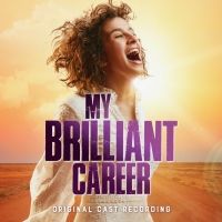 Original Cast Recording Of MY BRILLIANT CAREER is Now Available