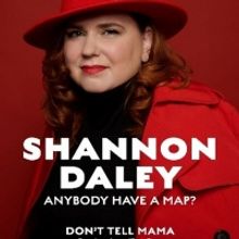 Shannon Daley Returns To Don't Tell Mama With 'Anybody Have A Map?'