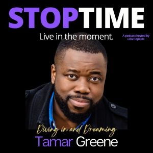 Listen: HAMILTON Actor Tamar Greene Appears On STOPTIME:Live In The Moment Podcast