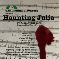 The Liminal Playhouse Opens HAUNTING JULIA