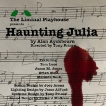 The Liminal Playhouse Opens HAUNTING JULIA