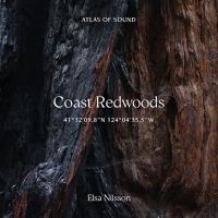 Elsa Nilsson Releases New Album COAST REDWOODS 41°32'09.8”N 124°04'35.5”W Interview