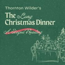Sasha Lee Andrews, Jaz Astwood and More to Star in THE LONG CHRISTMAS DINNER