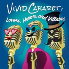 VIVID CABARET Comes to the Madison Community Arts Center Next Month