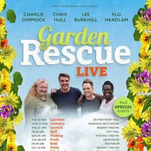 Photos: GARDEN RESCUE LIVE to Tour UK March 30–April 11, 2027