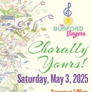 Previews: BURFORD SINGER'S CHORALLY YOURS! at Burford Theatre