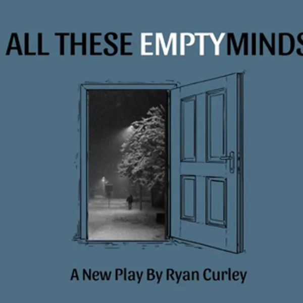 ALL THESE EMPTY MINDS World Premiere to Open at The Rat Theatre Photo