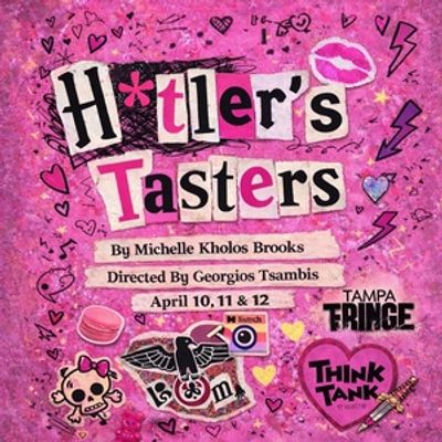 ThinkTank Theatre And Tampa Fringe To Present H*TLER'S TASTERS In Tampa