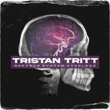 Tristan Tritt Releases New Single 'Nervous System Overload'
