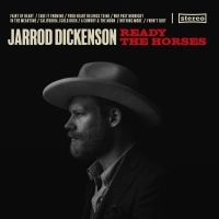 Jarrod Dickenson Returns with READY THE HORSES