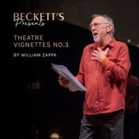Beckett's Presents William Zappa in THEATRE VIGNETTES NO 3
