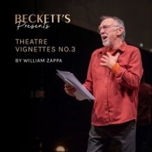Beckett's Presents William Zappa in THEATRE VIGNETTES NO 3