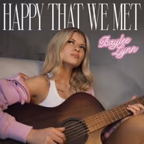 Baylee Lynn Releases New Single 'Happy That We Met'