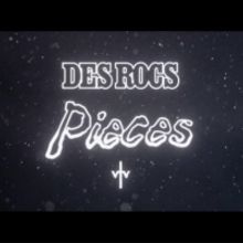 Des Rocs 'Pieces' Video Released Today