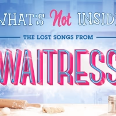BWW Album Review: Opening Up WAITRESS's Bonus Tracks from WHAT'S NOT INSIDE