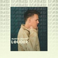 Martin Jensen Drops Single 'Louder'