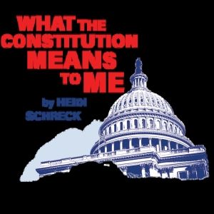 WHAT THE CONSTITUTION MEANS TO ME to be Presented At PlayMakers
