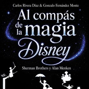 AL COMPÁS DE LA MAGIA DISNEY: SHERMAN BROTHERS Y ALAN MENKEN llegará próximam