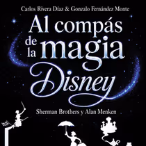 AL COMPÁS DE LA MAGIA DISNEY: SHERMAN BROTHERS Y ALAN MENKEN llegará próximamente a las librerías