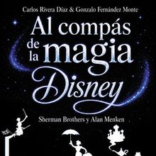 AL COMPÁS DE LA MAGIA DISNEY: SHERMAN BROTHERS Y ALAN MENKEN llegará próximamente 