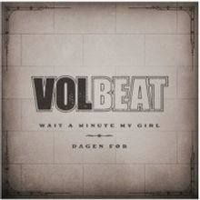 Volbeat Share New Music Video For 'Wait A Minute My Girl'